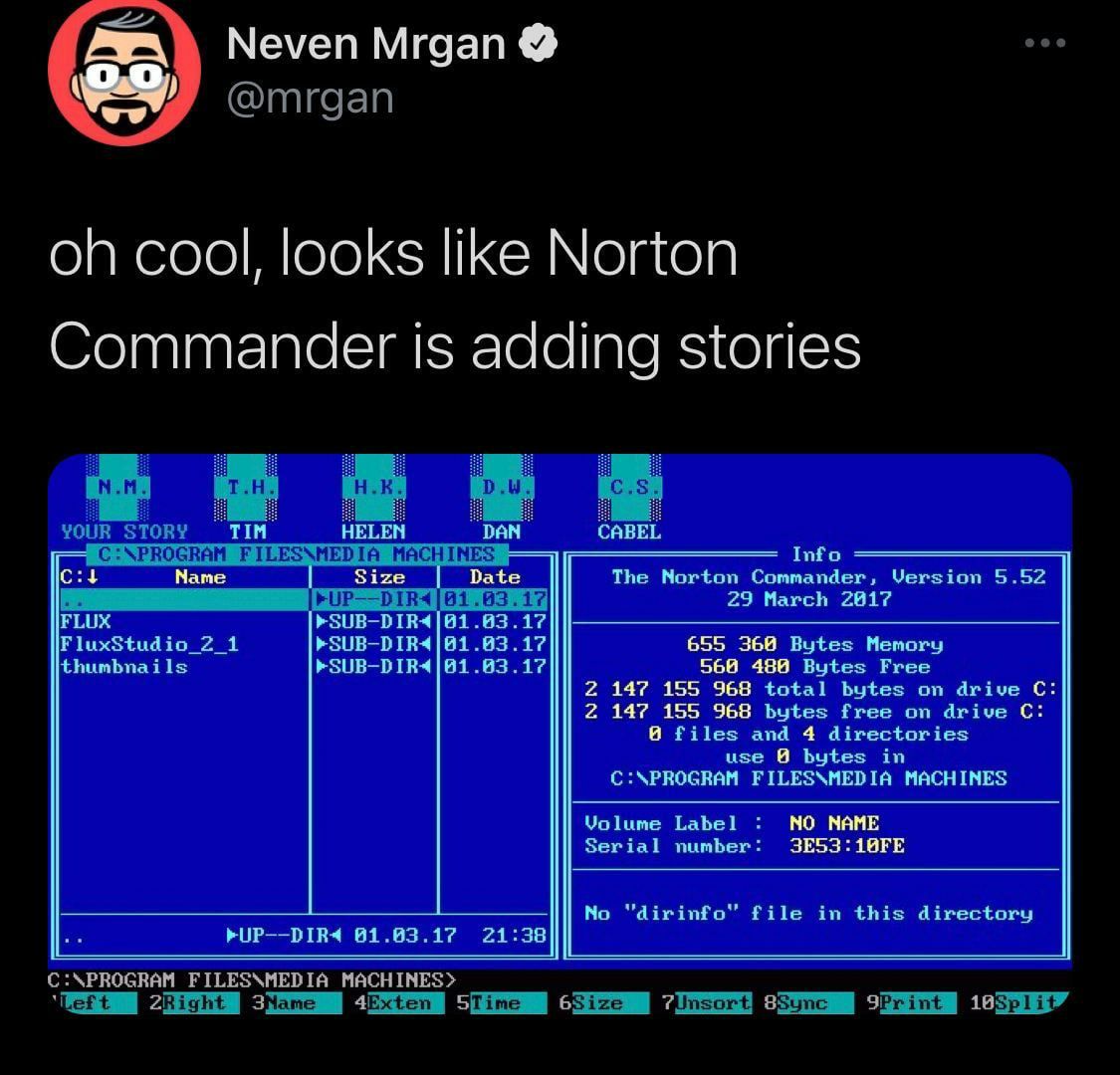 cool, looks like Norton TIM HELEN DAN CABEL Таро Маме Size Date The Norton Commander, Version 5.52 29 March 2417 FLUX 61.43.17 655 368 Memory thumbnails 566 488 Bytes Free 2 147 155 968 total bytes dr