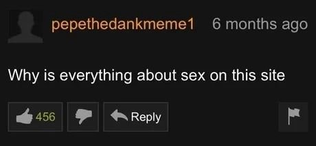 6 months ago Why is everything about sex on this site 456 Reply