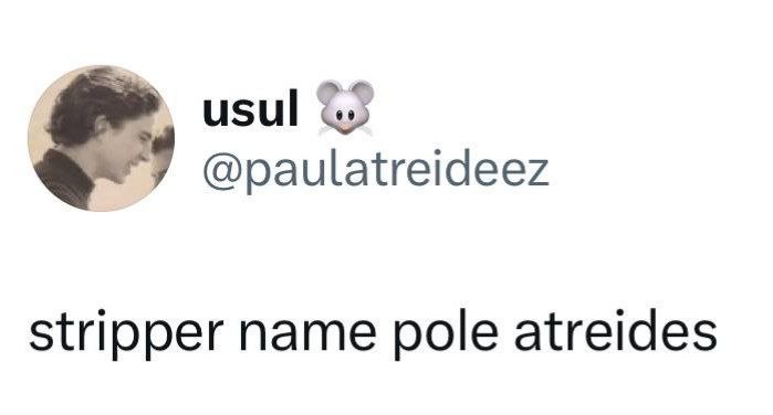 usul @paulatreideez stripper name pole atreides