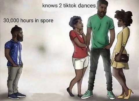 knows 2 tiktok dances 30,000 hours in spore