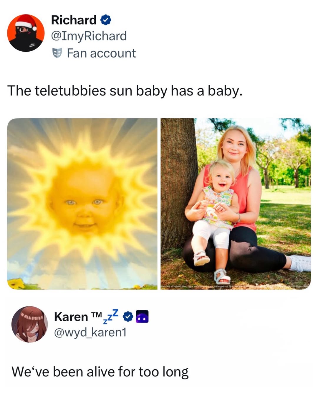 Richard @ImyRichard Fan account The teletubbies sun baby has a baby. i= Кагеп1 been alive for too long