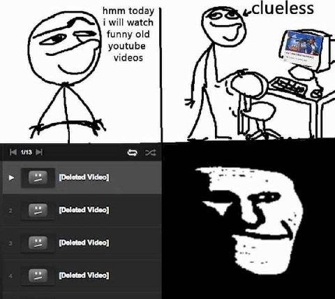 hmm today i will watch funny old youtube videos [Deleted Video} Мес] video}
