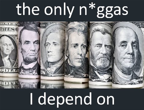 the only n*ggas 2 depend on