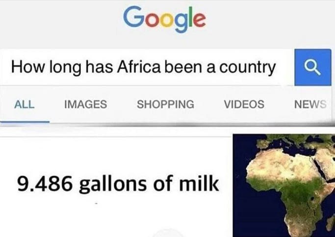 Google How long has Africa been a country ALL IMAGES SHOPPING VIDEOS NEW 9.486 gallons of milk