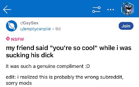r/GaySex о u/emptycanpile NSFW my friend said "you're so cool" while was sucking his dick it was such a genuine compliment edit: realized this is probably the wrong subreddit, sorry mods