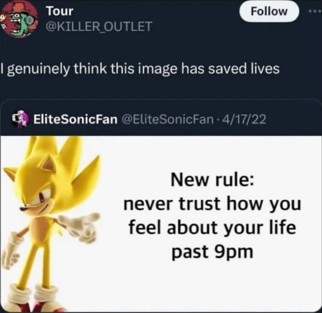 Tour Follow genuinely think this image has saved lives New rule: never trust how you feel about your life past 7