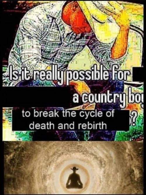a to break the cycle of of death and rebirth