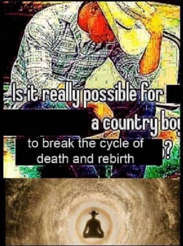 a to break the cycle of of death and rebirth