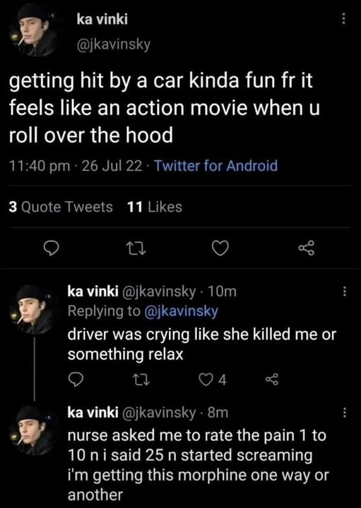 vinki getting hit а car kinda fun it feels like an action movie when roll over the hood 3 11 vinki driver was crying like she killed me or something relax vinki пугзе asked me to rate the pain 1 to 10
