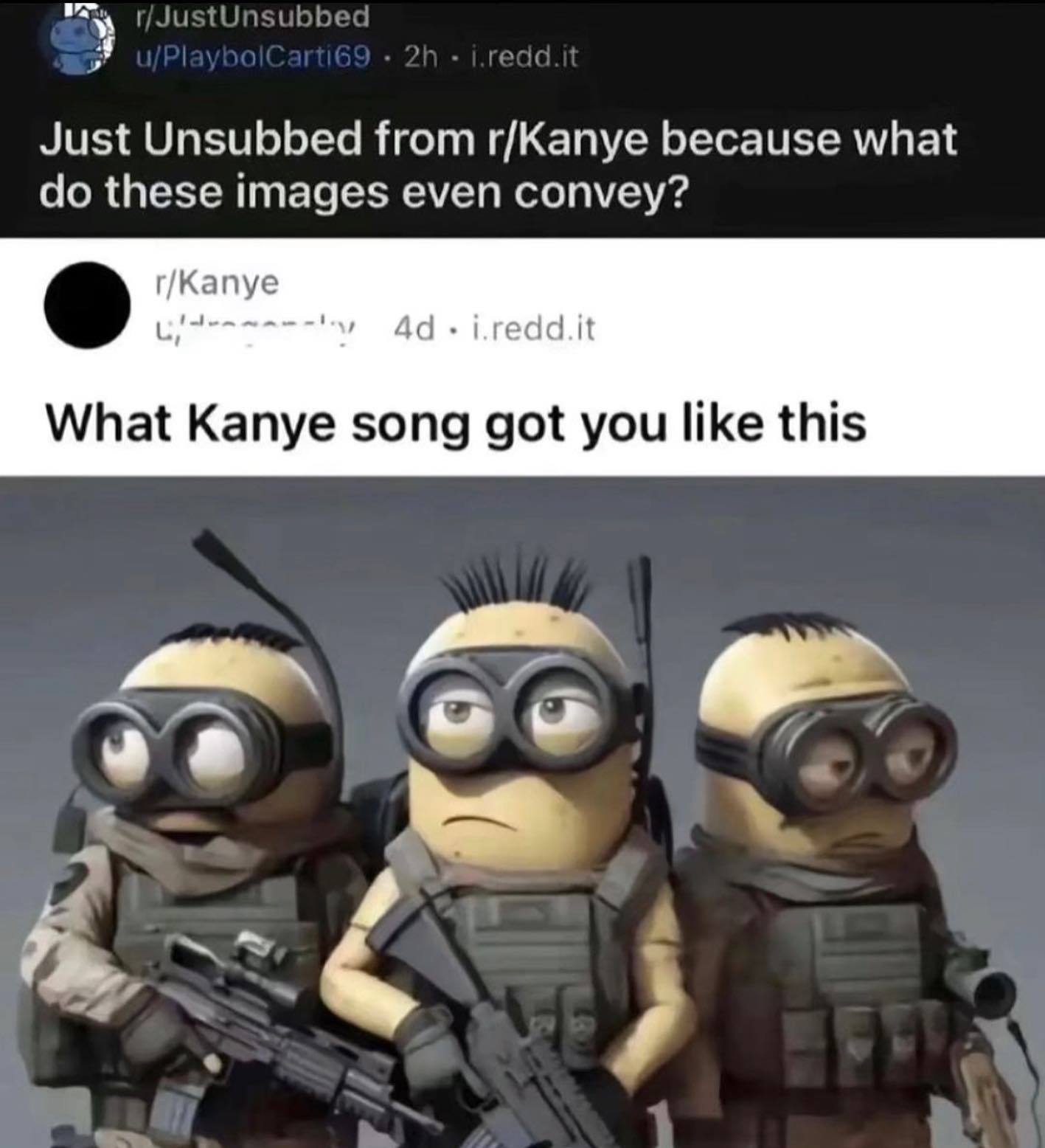 Just Unsubbed from г/Капуе because what these images even convey? r/Kanye 44 i.redd.it What Kanye song got you like this