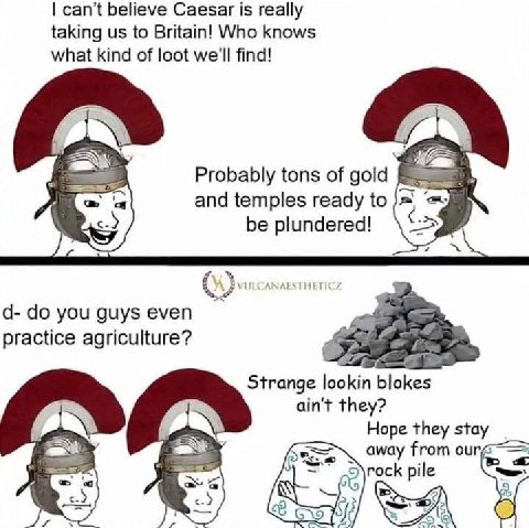 can’t believe Caesar is really taking to Britain! Who knows what kind of loot we'll find! Probably tons of gold and temples ready to be plundered! a you guys even a practice agriculture? Strange looki