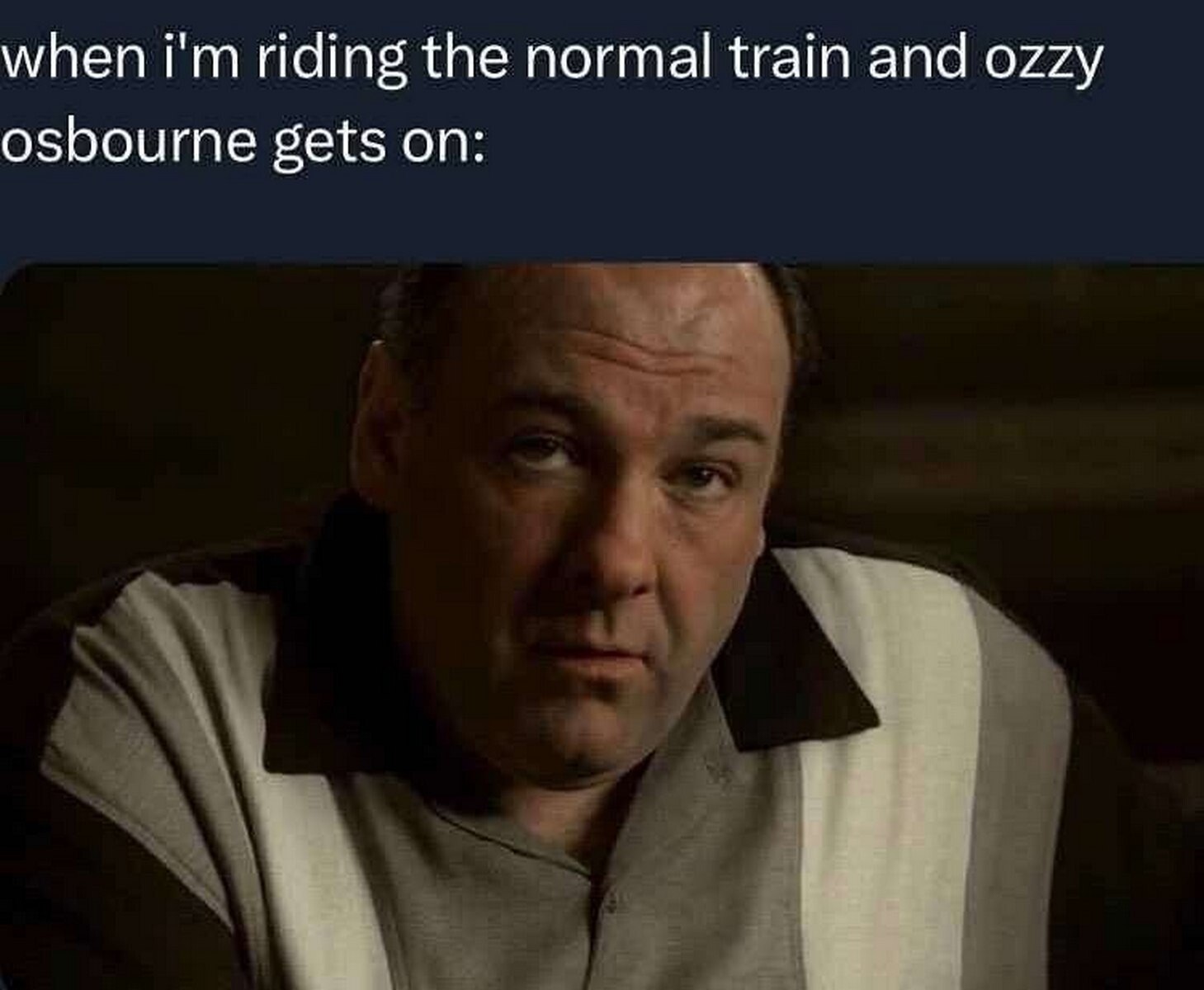 when riding the normal train and ozzy osbourne gets on: