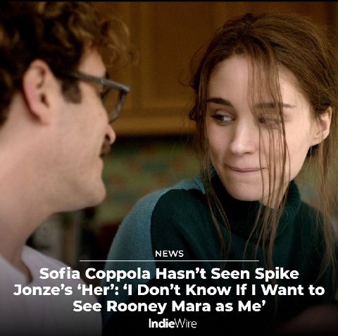 МЕМ/5 Sofia Coppola Hasn’t Seen Spike Jonze’s ‘Her’: Don’t Know If Want to See Rooney Mara as Me’ IndieWire