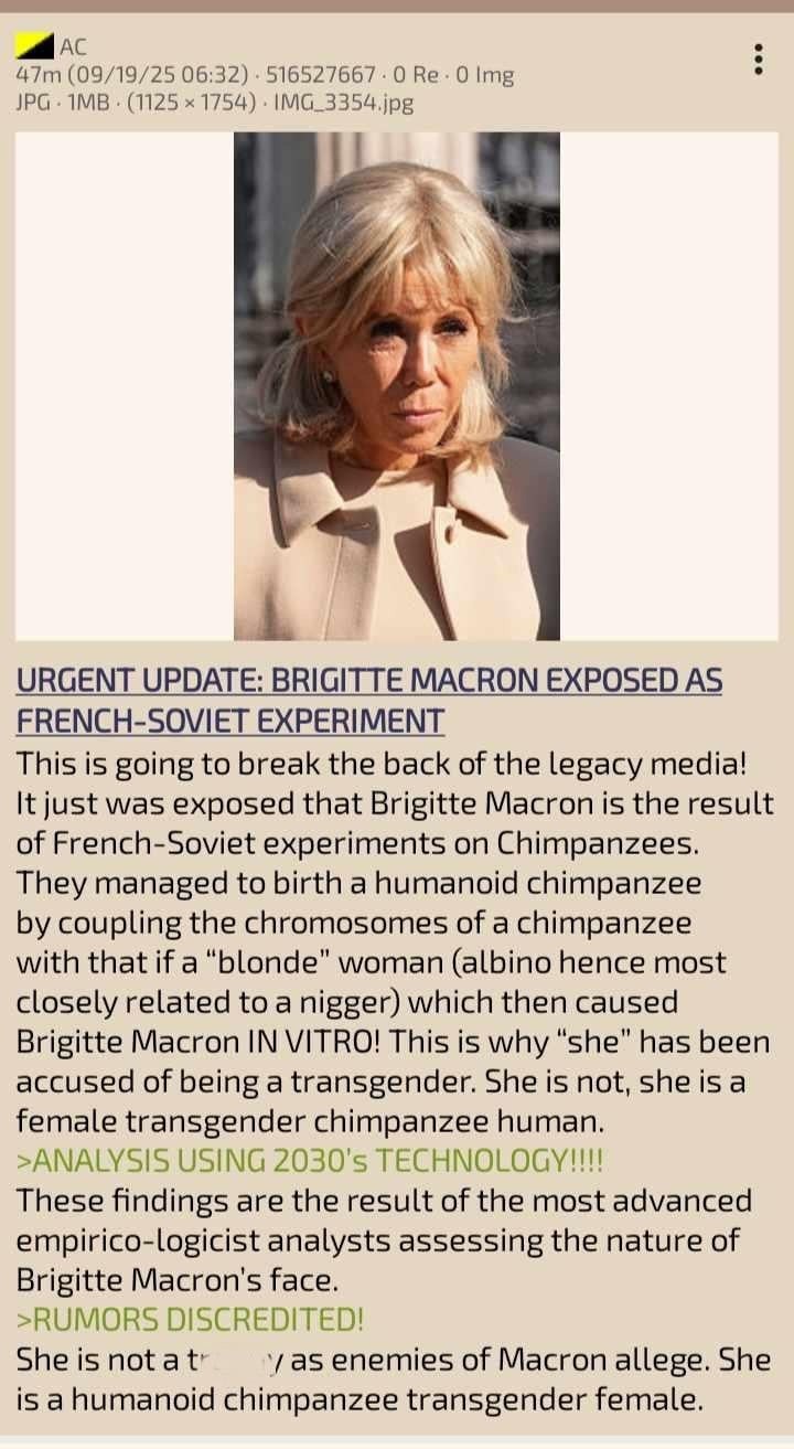 MAC (09/19/25 06:32) 516527667 0 0 Img JPG IMB (1125 1754) IMG_3354.jpg URGENT UPDATE: BRIGITTE MACRON EXPOSED AS FRENCH-SOVIET EXPERIMENT This is going to break the back of the legacy media! It just 
