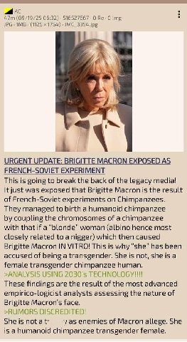 MAC (09/19/25 06:32) 516527667 0 0 Img JPG IMB (1125 1754) IMG_3354.jpg URGENT UPDATE: BRIGITTE MACRON EXPOSED AS FRENCH-SOVIET EXPERIMENT This is going to break the back of the legacy media! It just 