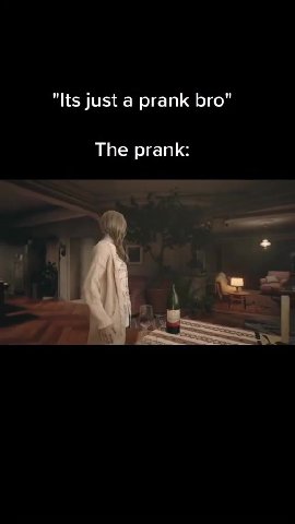 "Its just a prank bro" The prank: