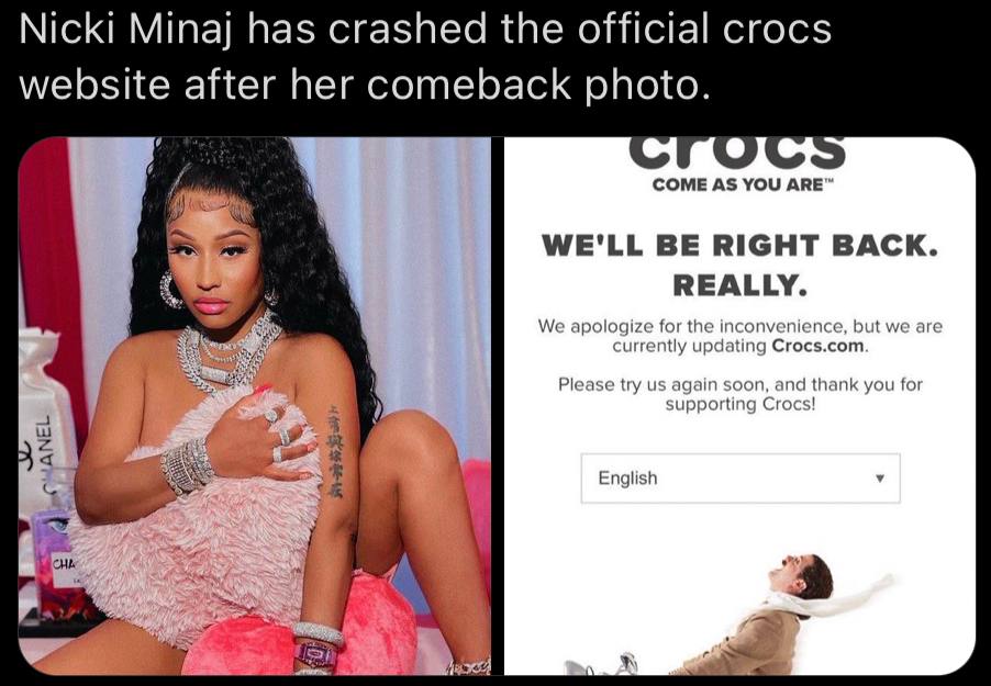 Nicki Мпа] has crashed the official crocs website after her comeback photo. COME AS YOU АВЕ" WE'LL BE RIGHT BACK. REALLY. We apologize for the inconvenience, but we are currently updating Crocs.com. 5