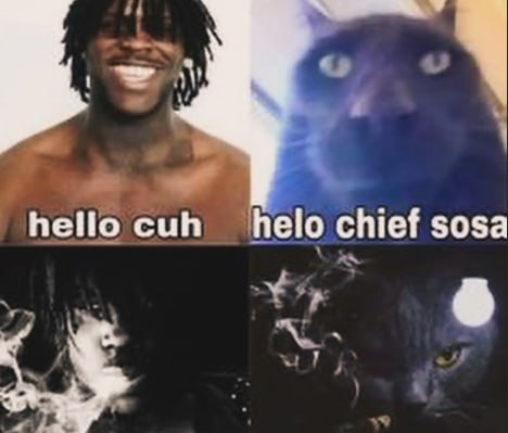 hello cuh helo chief sosa