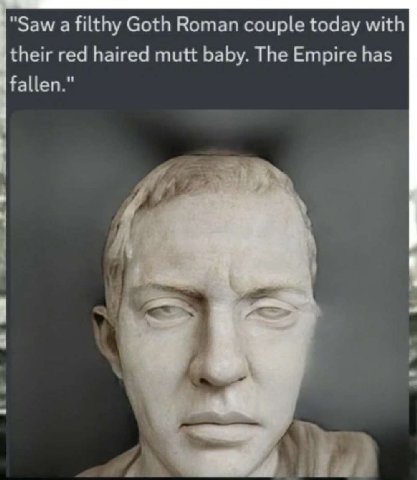 "Saw a filthy Goth Roman couple today with their red haired mutt baby. The Empire has fallen."