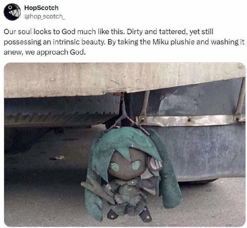 HopScotch Our soul looks to God much like this. Dirty and tattered, yet still possessing an intrinsic beauty. taking the Miku plushie and washing it anew, we approach God.