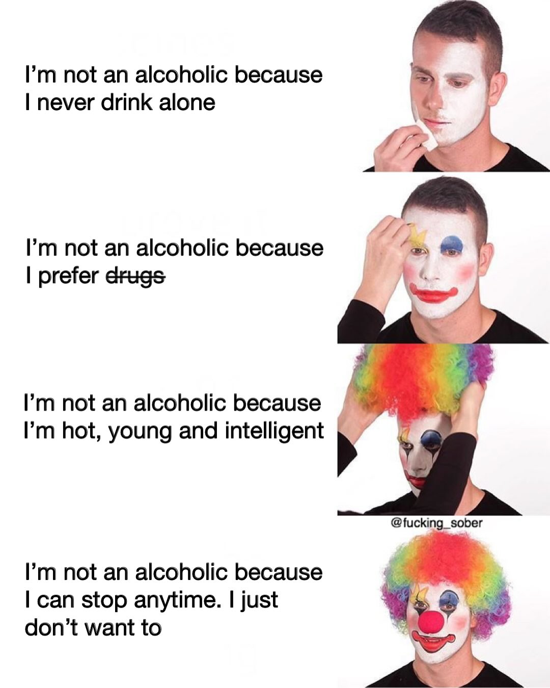 not an alcoholic because never drink alone not an alcoholic because prefer drugs. not an alcoholic because Рип hot, young and intelligent @fucking_sober not an alcoholic because can stop anytime. just
