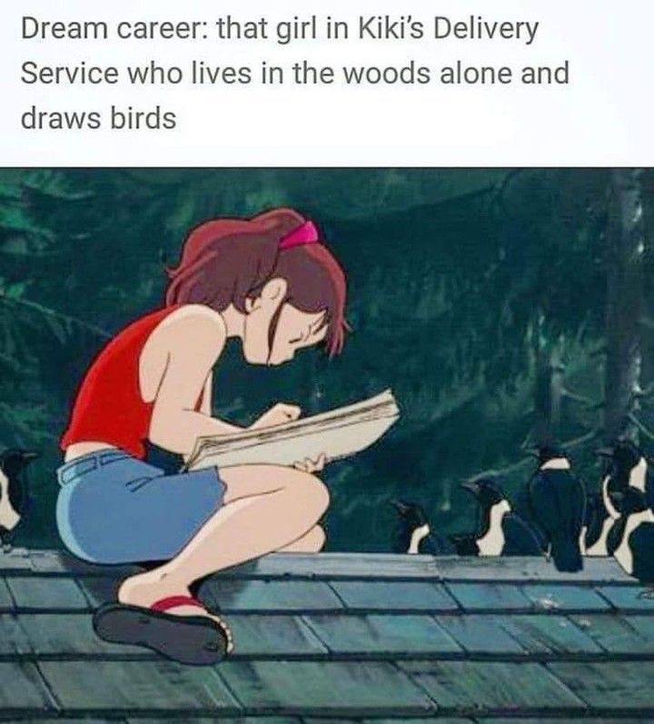 Dream career: that girl in Delivery Service who lives in the woods alone and draws birds