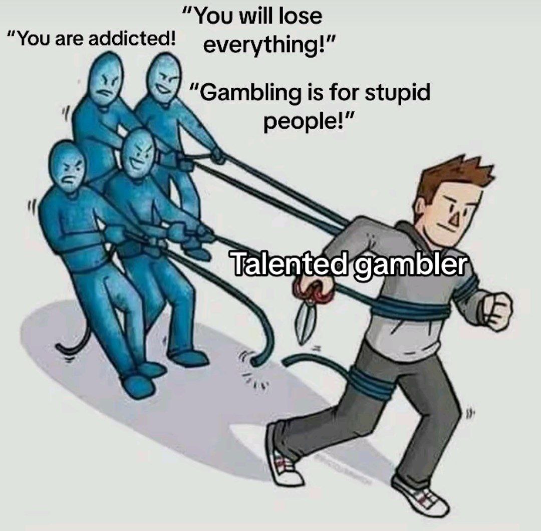 “You will lose “You are addicted! everything!” Я “Gambling is for stupid people!” a 5