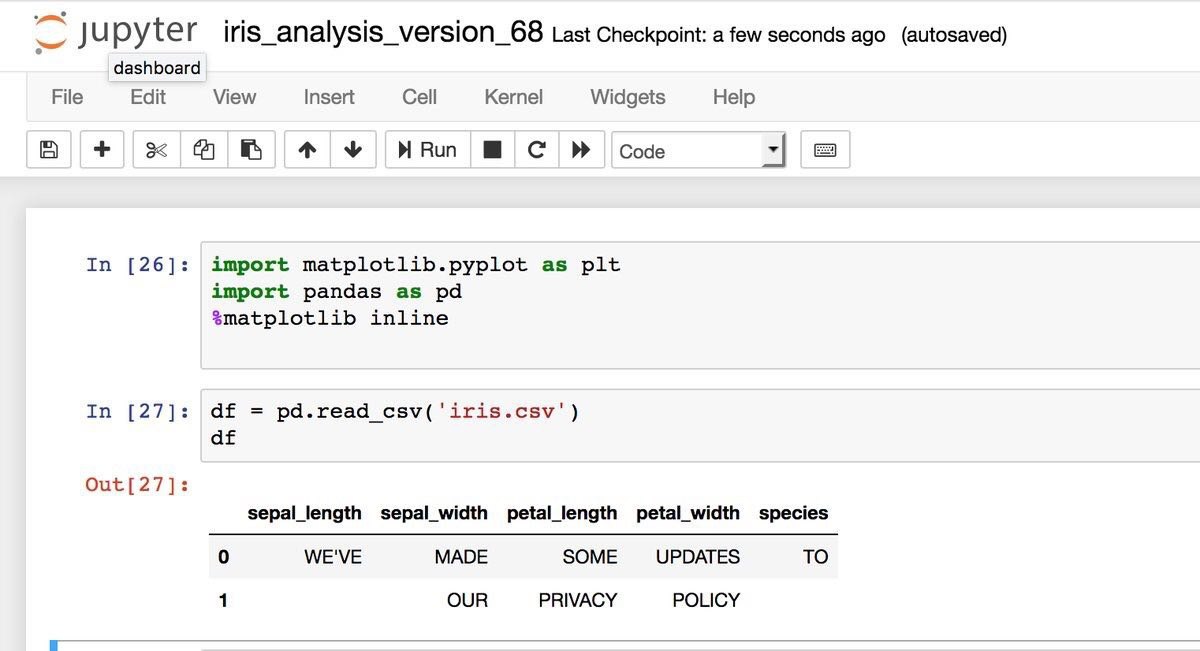 pyter iris_analysis_version_68 Last Checkpoint: a few seconds ago (autosaved) dashboard File Edit View Insert Cell Kernel Widgets Help Я Run С» In [26]: import matplotlib.pyplot as plt import pandas a