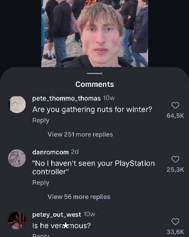 4 a Comments pete_thommo_thomas Are you gathering nuts for winter? 64,5К Веру View 251 more replies danromcom 29 и 1 No haven't seen your PlayStation controller" Reply View 56 more replies petey_out_w