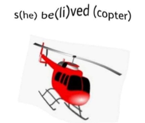 S(he) be(li)ved (copter)