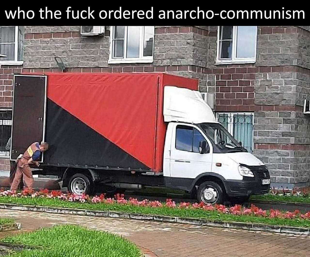 who the fuck ordered anarcho-communism 1 1