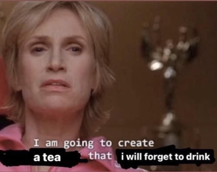 I going to create atea that will forget to drink