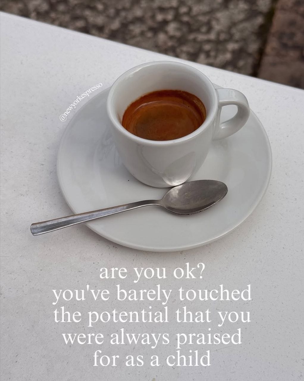 are you you've barely touched the potential that you were always praised for as a child