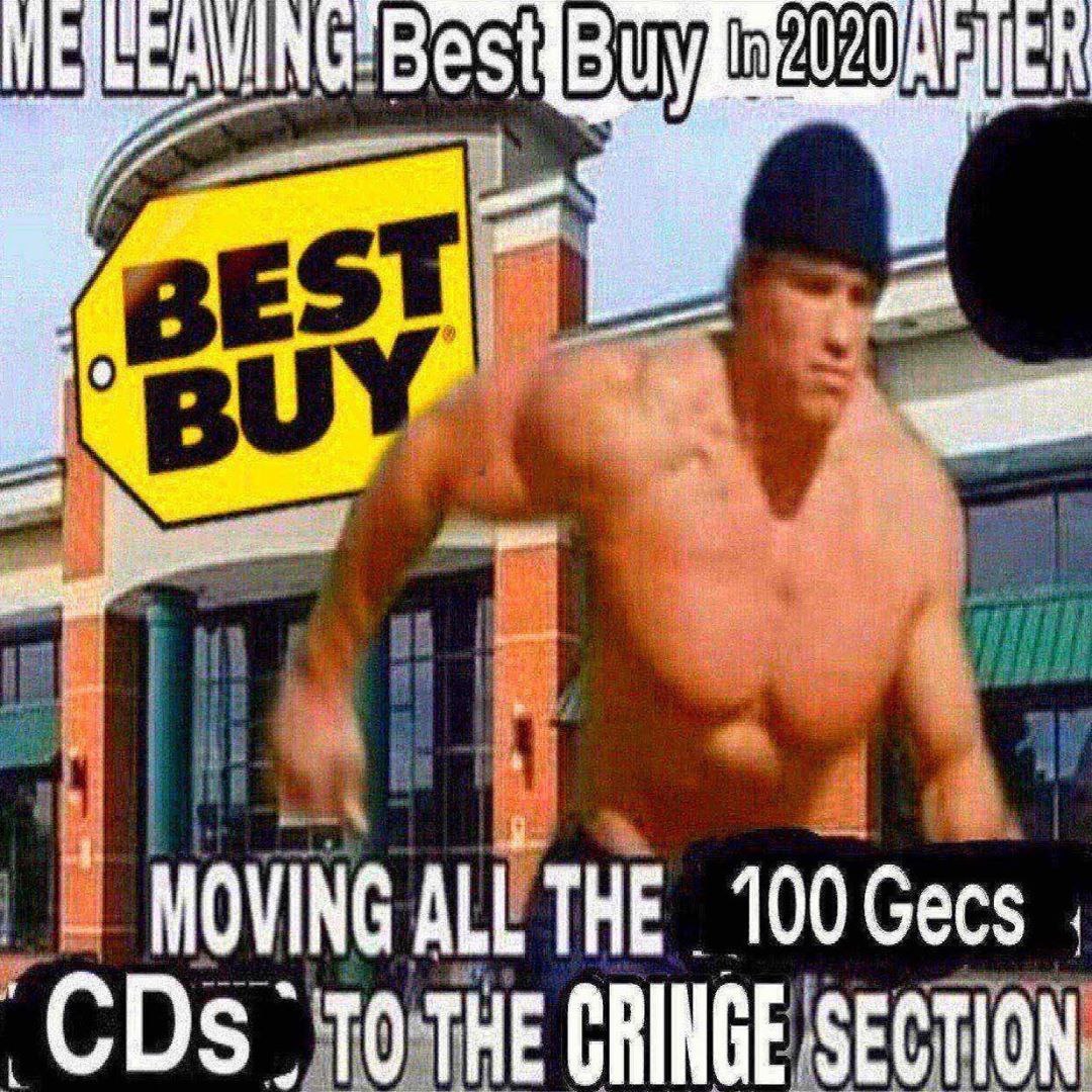 i MOVING ALLTHE 100Gecs ‘CDs TO THE CRINGE SECTION