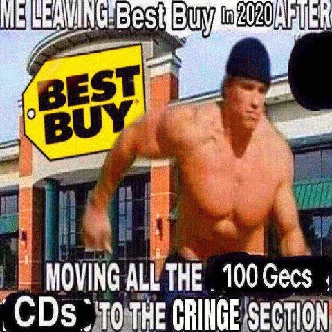 i MOVING ALLTHE 100Gecs ‘CDs TO THE CRINGE SECTION