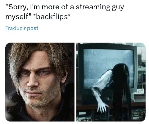 "Sorry, more of a streaming guy myself" *backflips* Traducir post