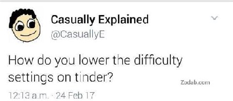 Casually Explained (@CasuallyE How you lower the difficulty settings on tinder? 24 Feb 17