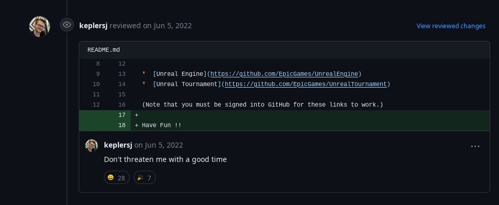 reviewed jun 5, 2022 View reviewed changes README 9 13 [Unreal 10 14 [Unreal 11 15 12 16 (Note that you must be signed into GitHub for these Links to work.) 18 Have Fun keplersj jun 5, 2022 Don't thre