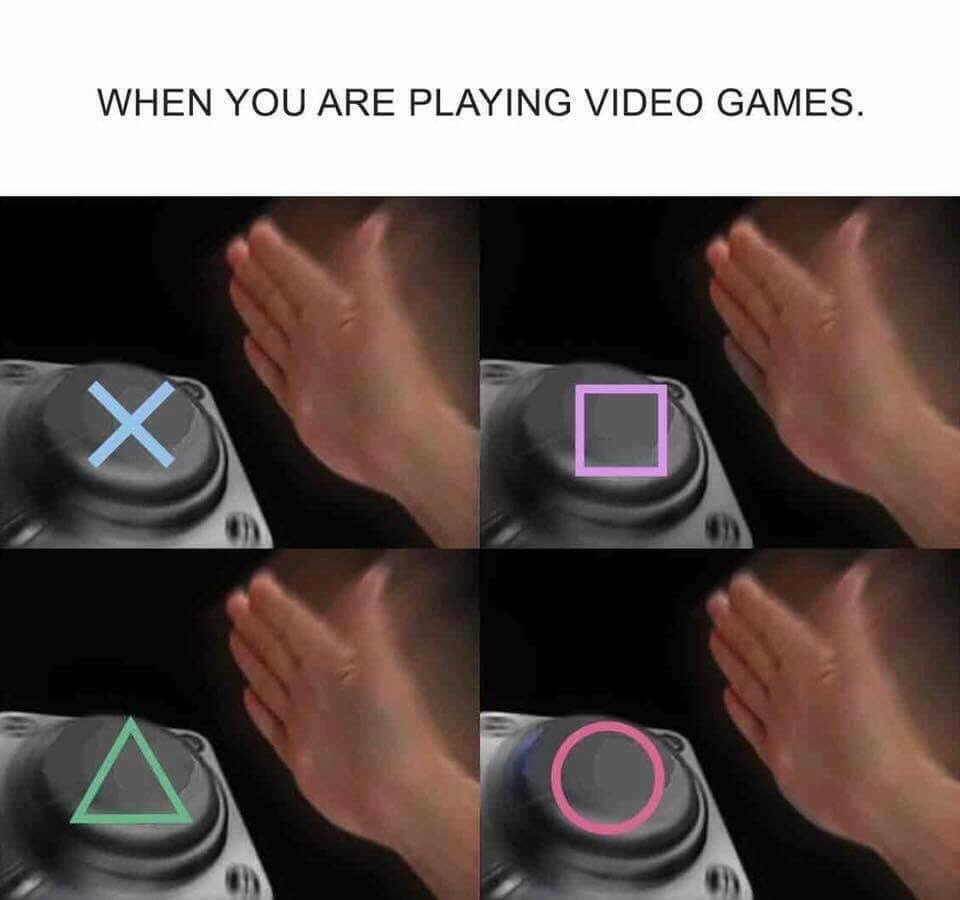 WHEN YOU ARE PLAYING VIDEO GAMES.