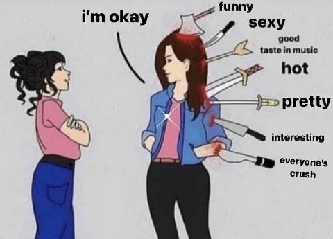 funny okay sexy good taste in music hot pretty interesting crush
