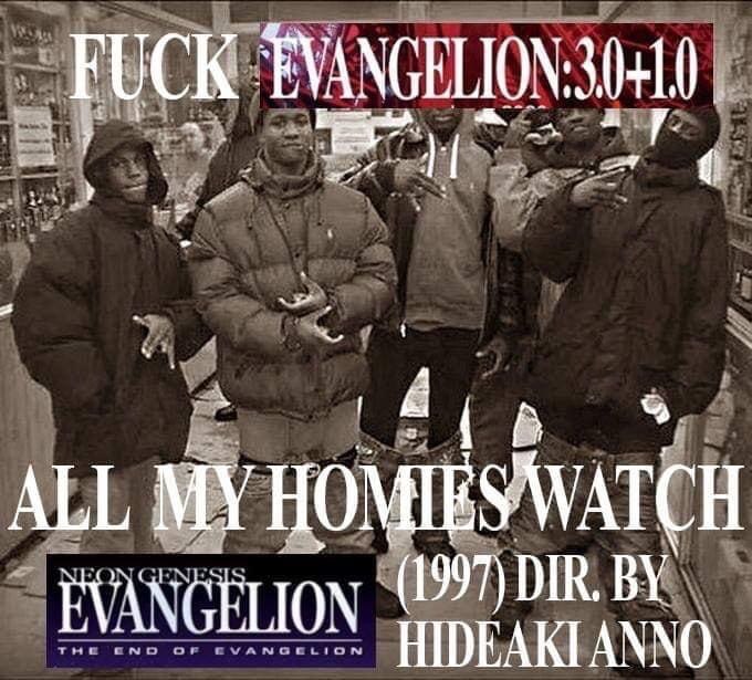FUCK ALL MY HOMIESWATCH (1997) DIR. EVANGELION HIDEAKI ANNO