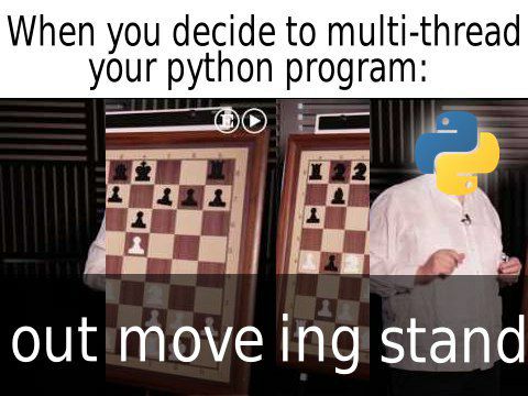 When you decide to multi-thread your python program: stand