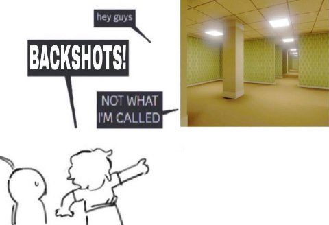 BACKSHOTS!