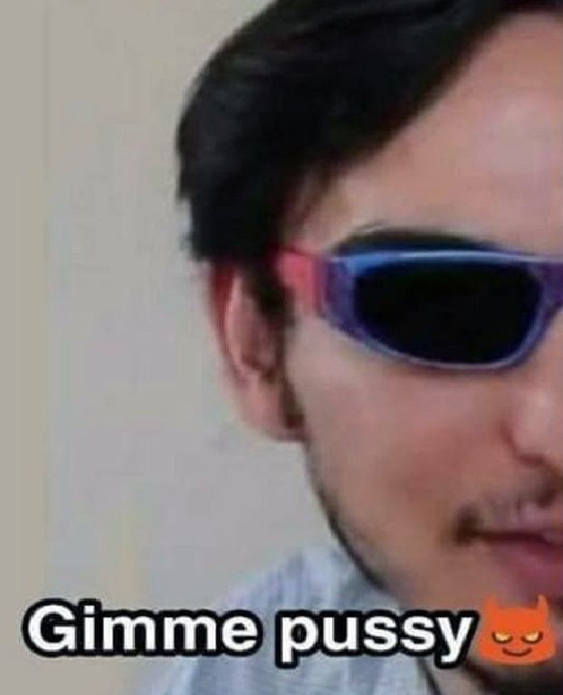 Gimme pussy