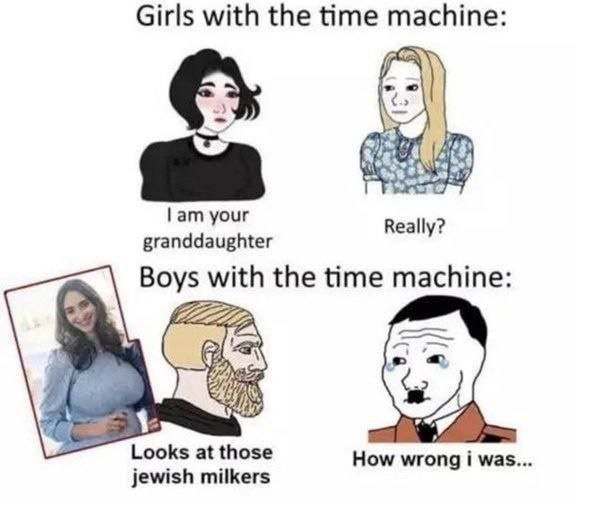Girls with the time machine: в your granddaughter Boys with the time machine: Looks а those How wrong i was... jewish milkers