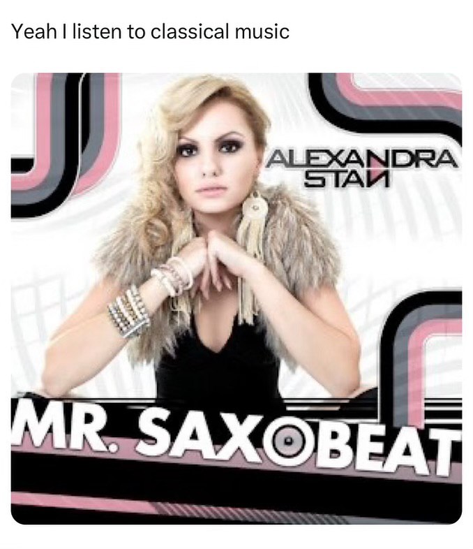 Yeah listen to classical music ALEXANDRA, STAM 5