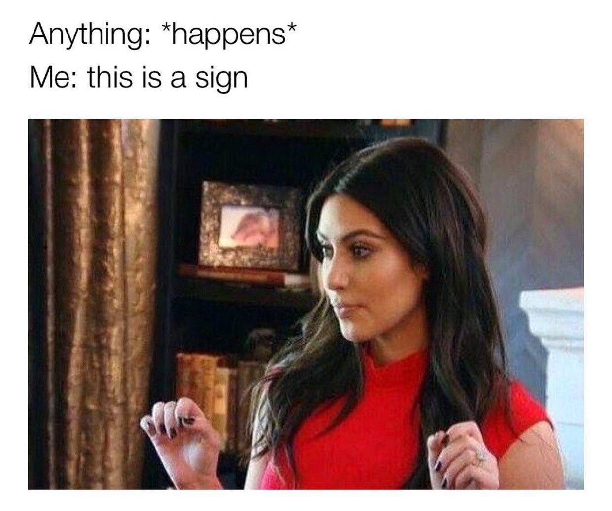 Anything: *Паррепз* this is a sign