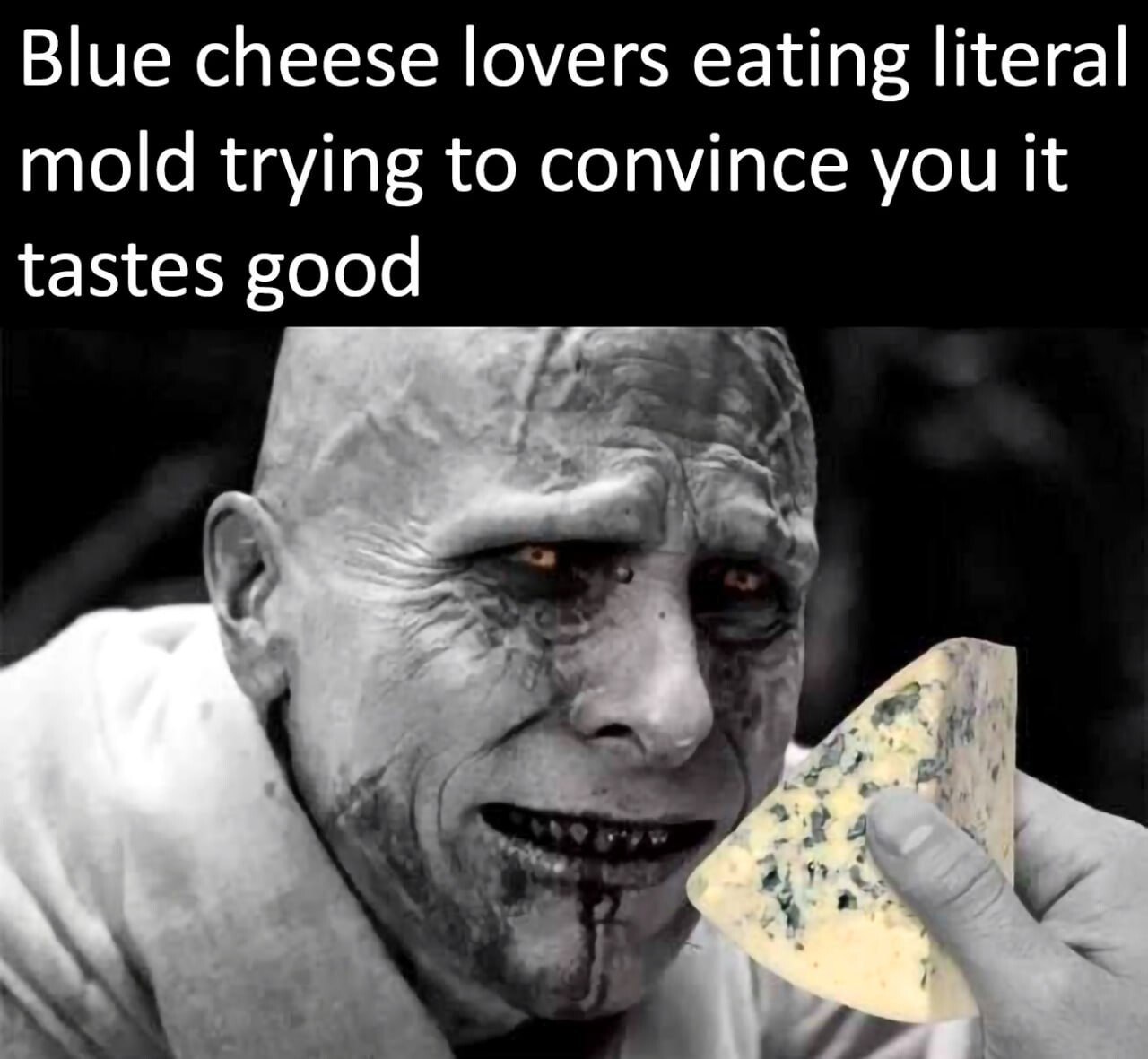 Blue cheese lovers eating literal mold trying to convince you it tastes good
