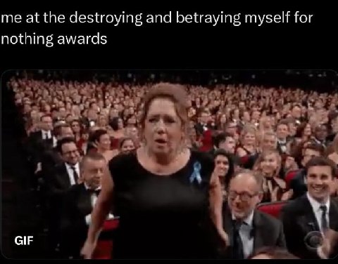 me at the destroying and betraying myself for nothing awards GIF