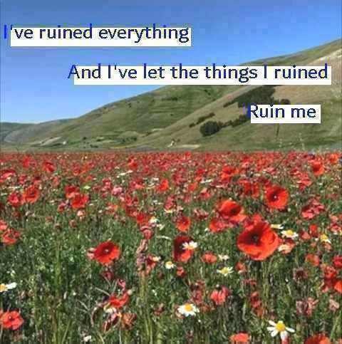 ruined everytning And I've let the things ruined кит